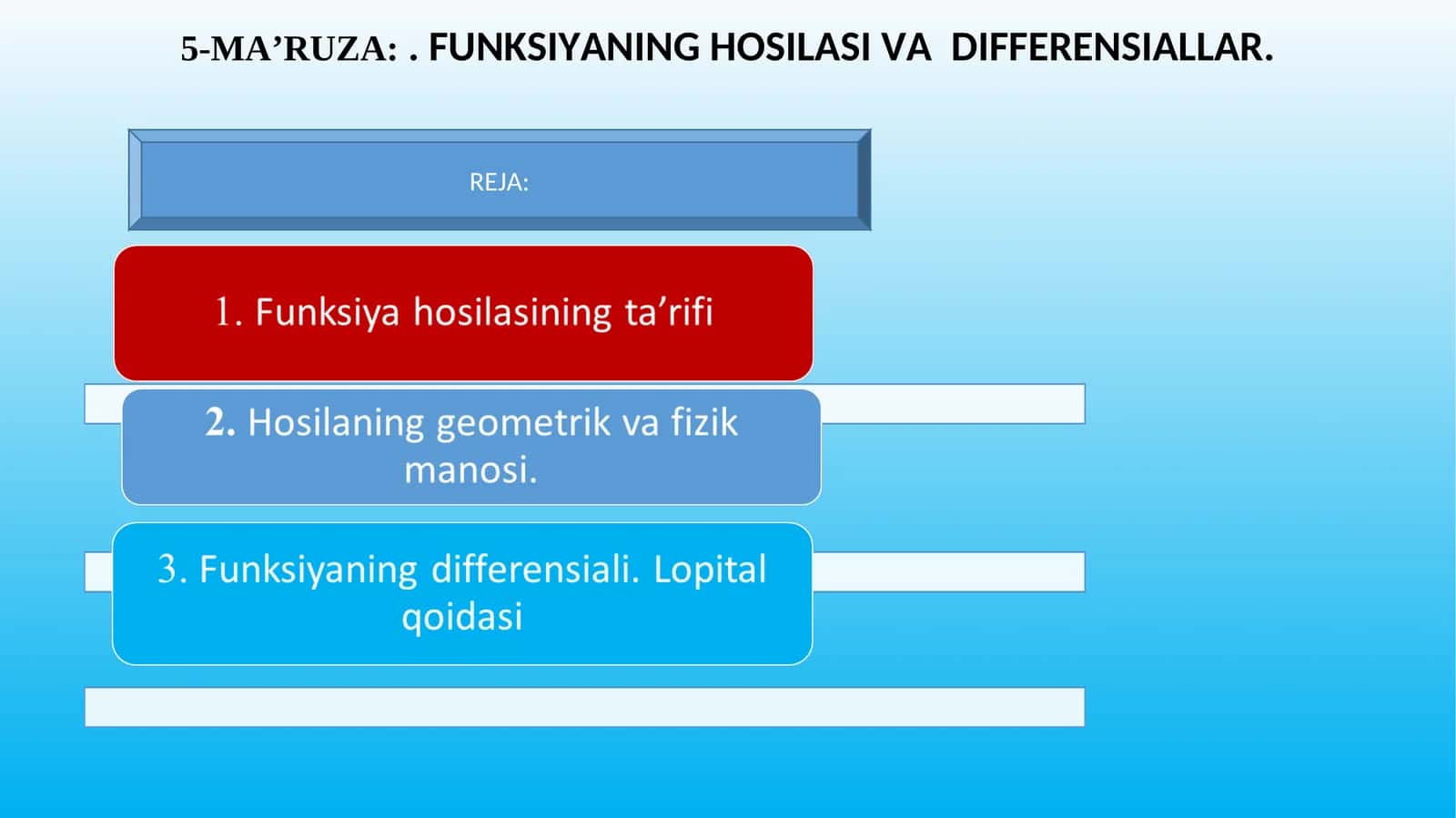 5-MA’RUZA:.FUNKSIYANING HOSILASI VA DIFFERENSIALLAR 1