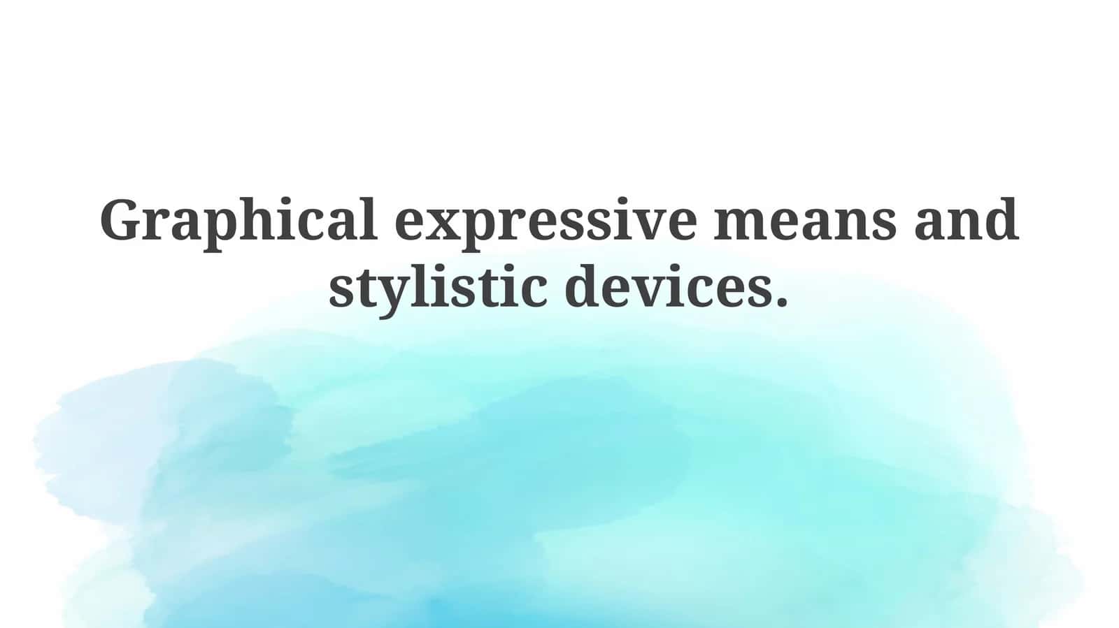 Fundamentals: Graphical Expressive Means and Stylistic Devices 1