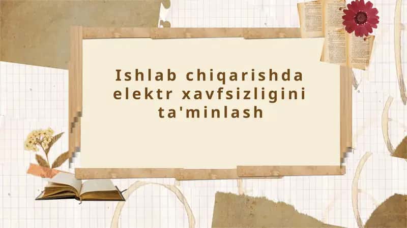 Ishlab chiqarishda elektr xavfsizligini ta'minlash 1