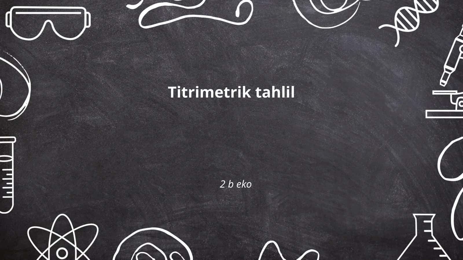 Titrimetrik tahlil 1