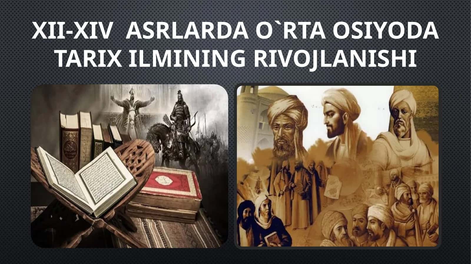 XII-XIV asrlarda O`rta Osiyoda tarix ilmining rivojlanishi 1