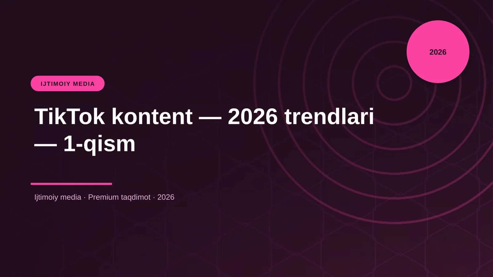 TikTok kontent — 2026 trendlari — 1-qism 1