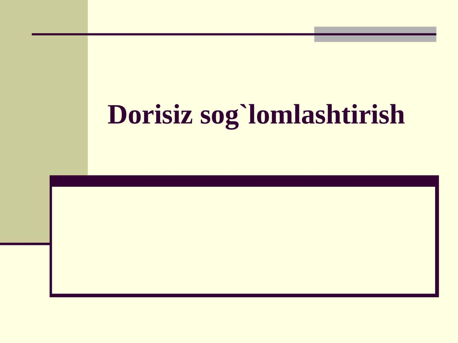 Dorisiz sog'lomlashtirish 1