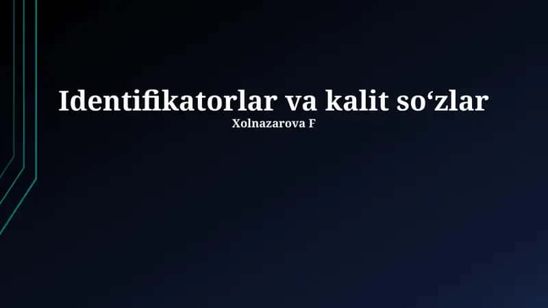 Identifikatorlar va kalit so‘zlar 1