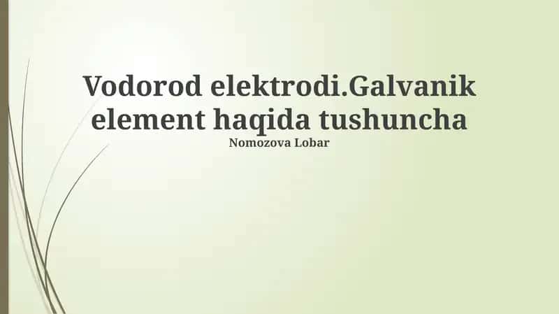Vodorod elektrodi. Galvanik element haqida tushuncha 1