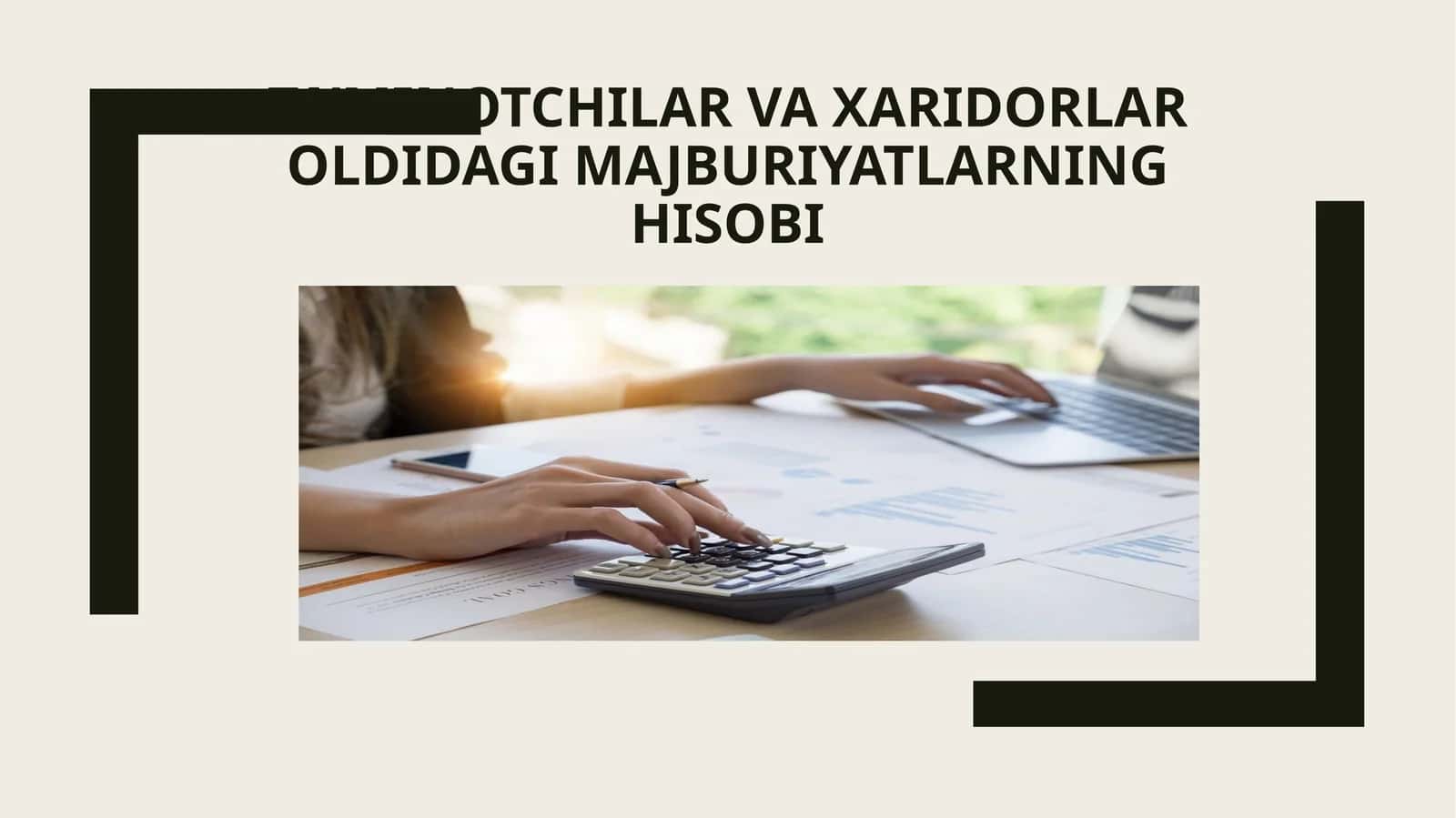 Ta’minotchilar va xaridorlar oldidagi majburiyatlarning hisobi 1