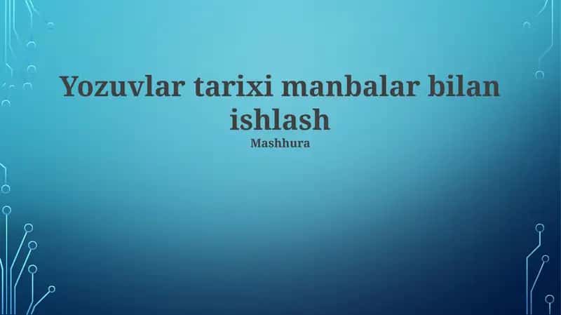 Yozuvlar tarixi manbalar bilan ishlash 1