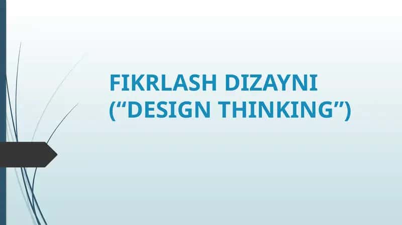 FIKRLASH DIZAYNI(“DESIGN THINKING”) 1