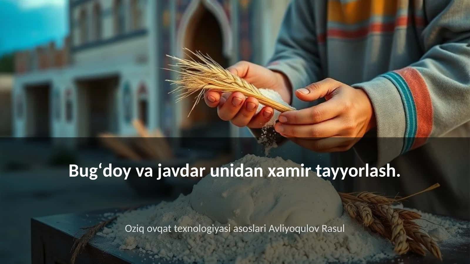 Bugʻdoy va javdar unidan xamir tayyorlash 1
