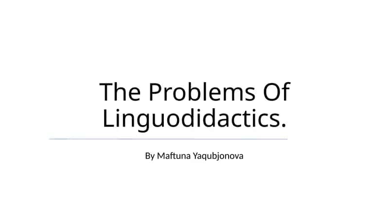 The Problems Of Linguodidactics 1