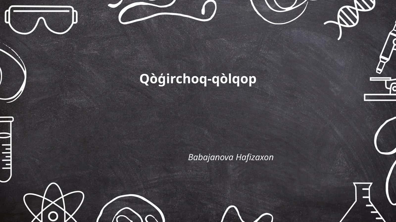 Qòģirchoq-qòlqop 1