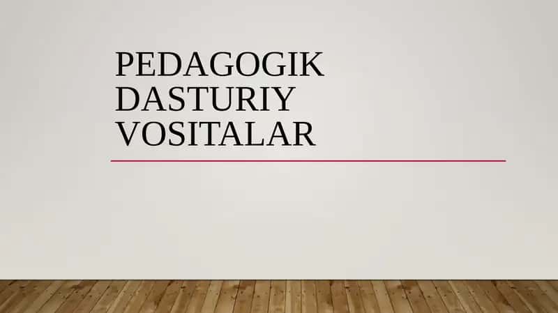 Pedagogik Dasturiy Vositalar 1