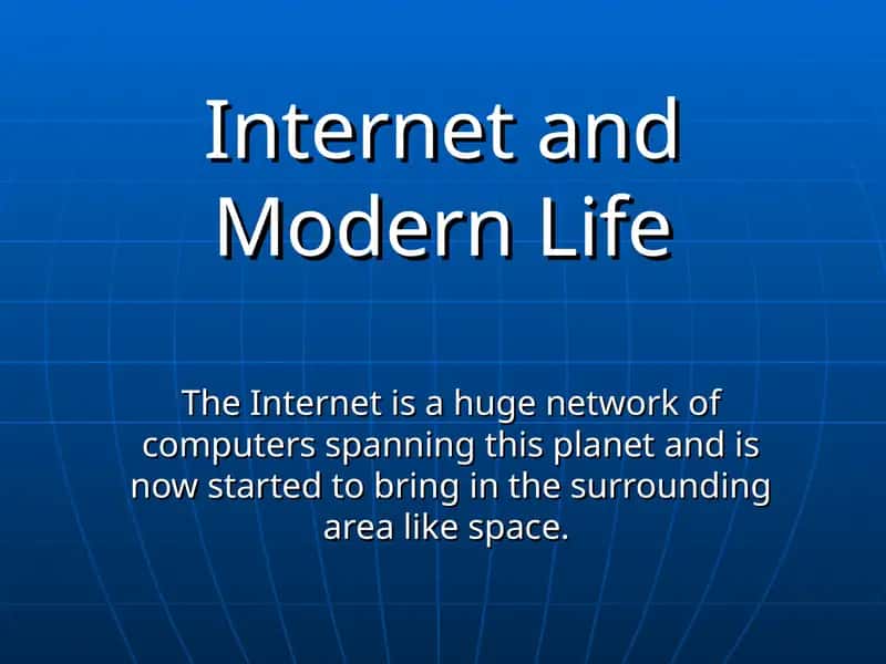 Internet and Modern Life 1