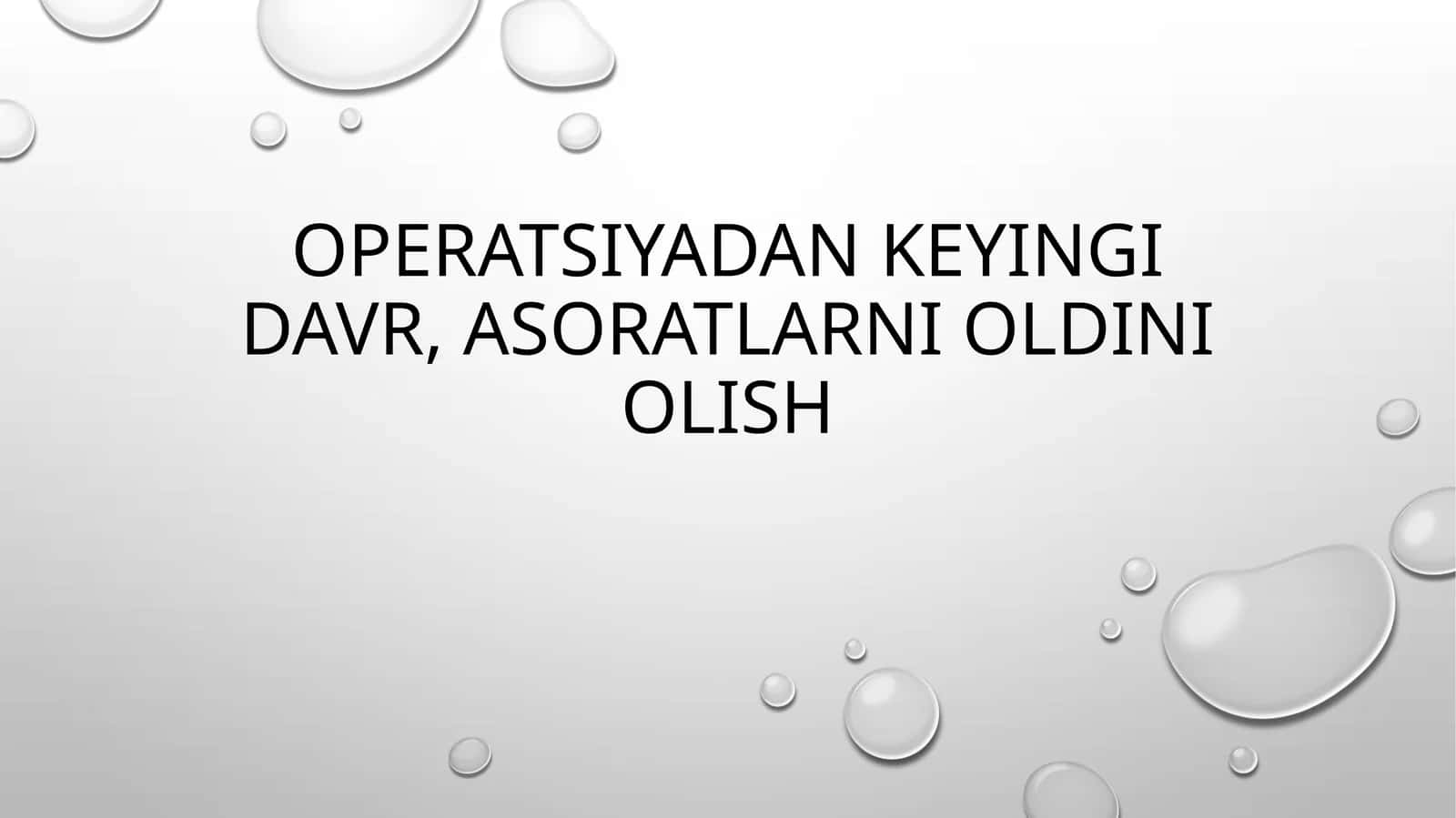 Operatsiyadan keyingi davr , asoratlarni oldini olish 1