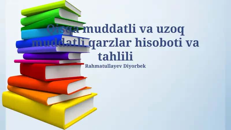 Qisqa muddatli va uzoq muddatli qarzlar hisoboti va tahlili 1