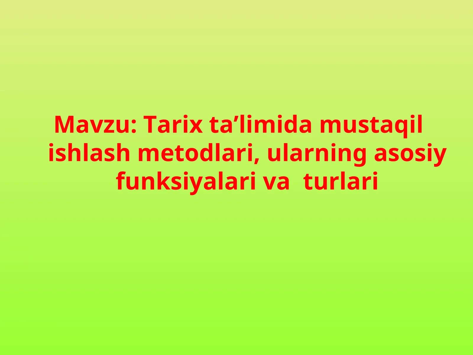 Tarix ta’limida mustaqil ishlash metodlari 1