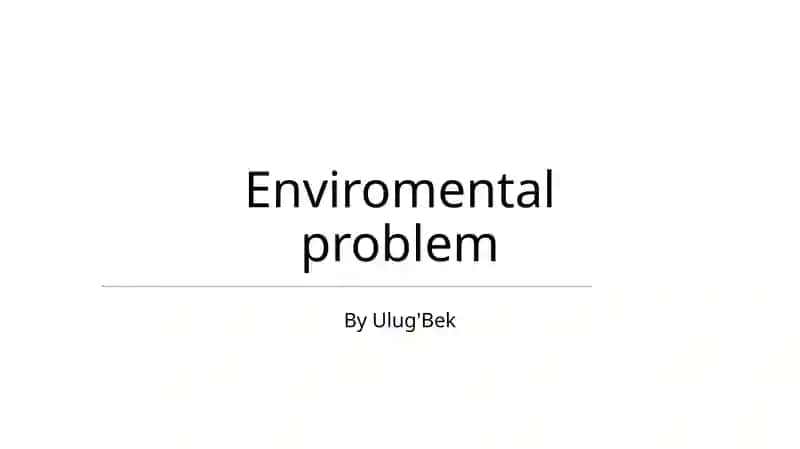 Enviromental problem