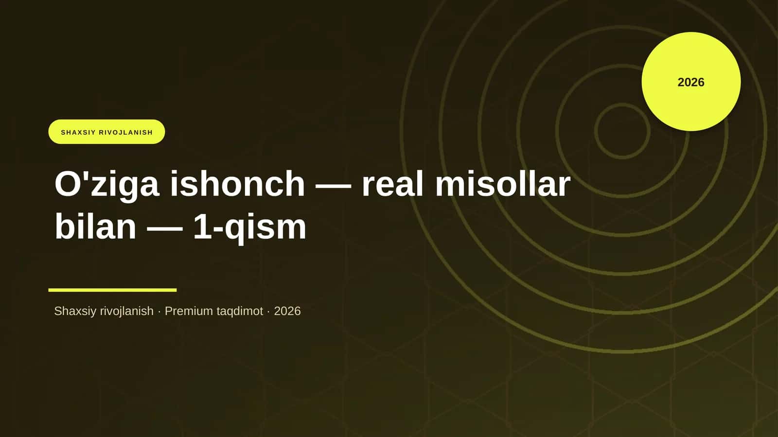 O'ziga ishonch — real misollar bilan — 1-qism 1