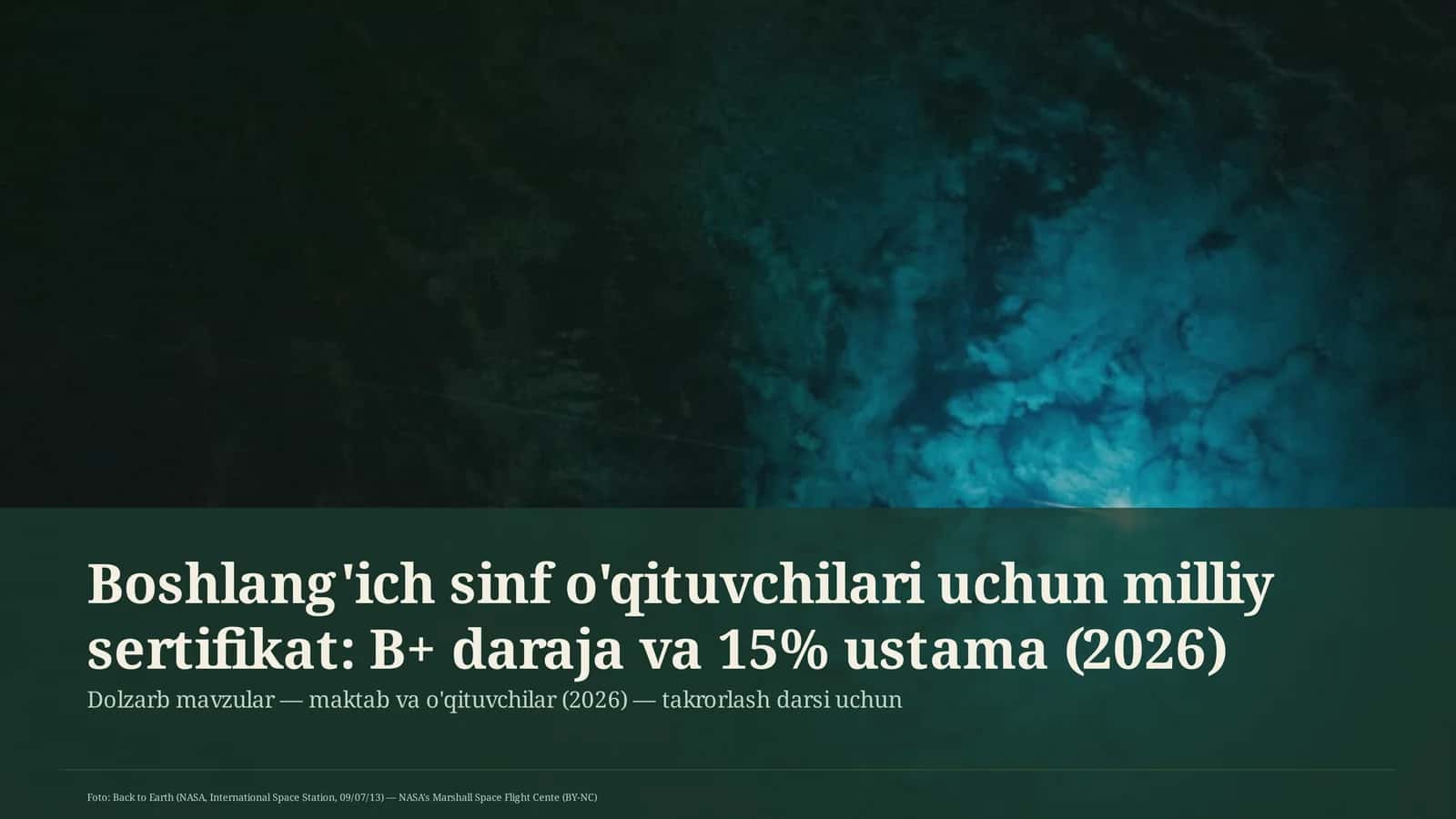 Boshlang'ich sinf o'qituvchilari uchun milliy sertifikat: B+ daraja va 15% ustama (2026) 1