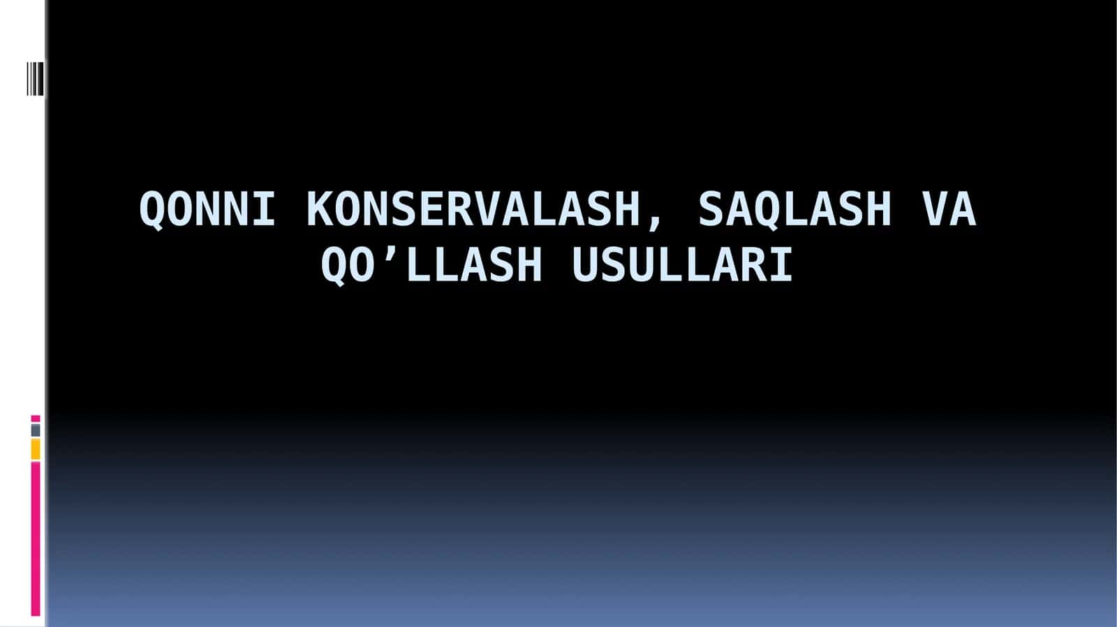 Qonni konservalash, saqlash va qo’llash usullari 1