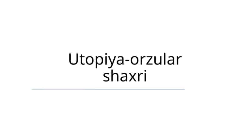 Utopiya-orzular shaxri 1