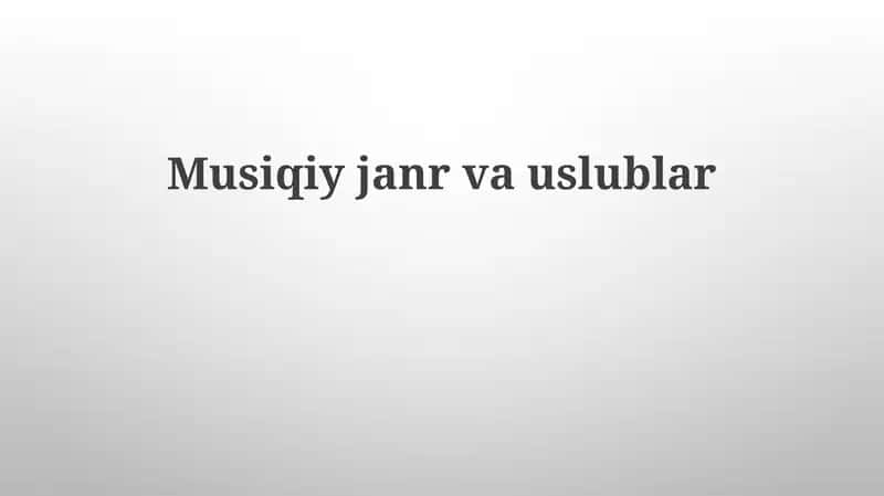Musiqiy janrlar va uslublar 1