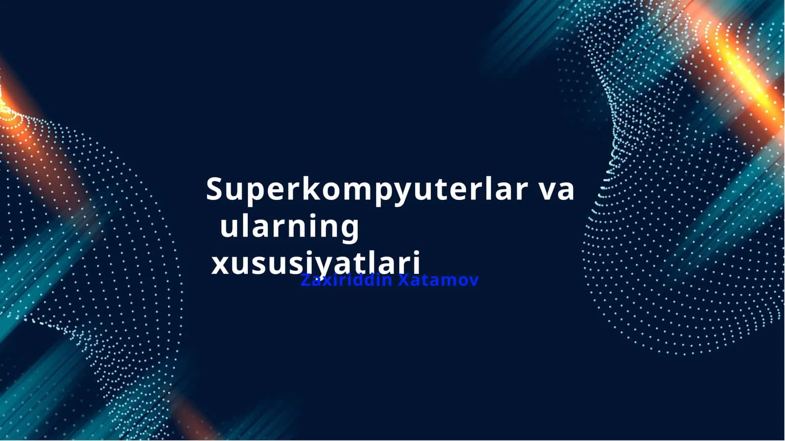 Superkompyuterlar va  ularning xususiyatlari 1