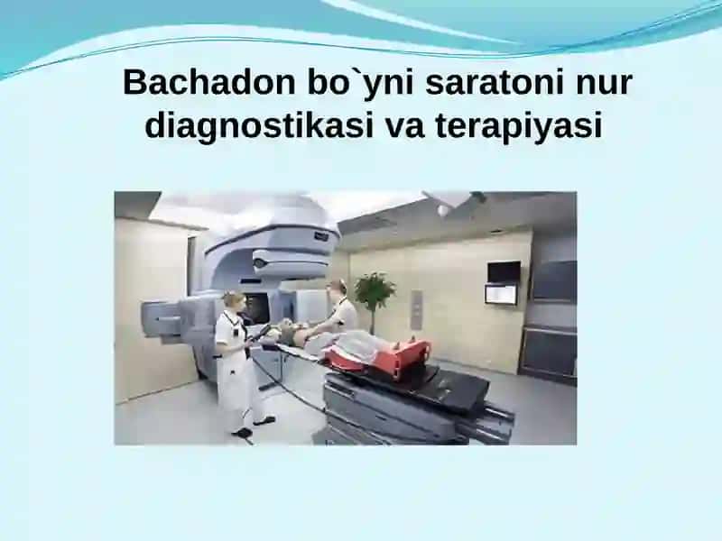 Bachadon bo`yni saratoni nur diagnostikasi va terapiyasi
