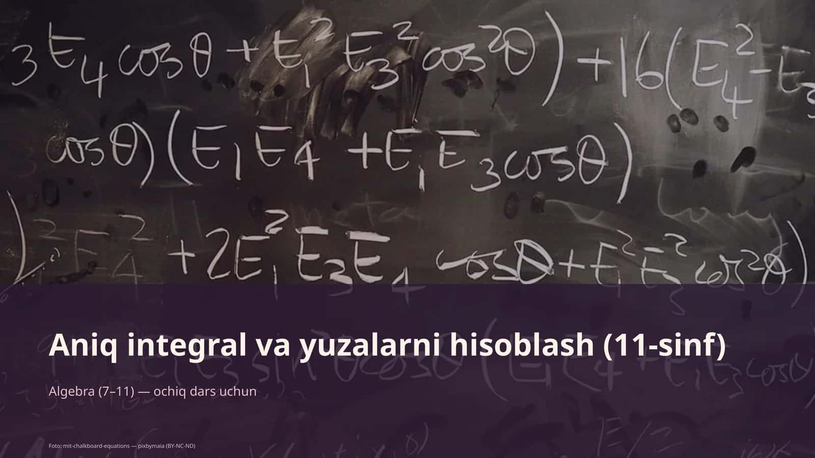 Aniq integral va yuzalarni hisoblash (11-sinf) 1