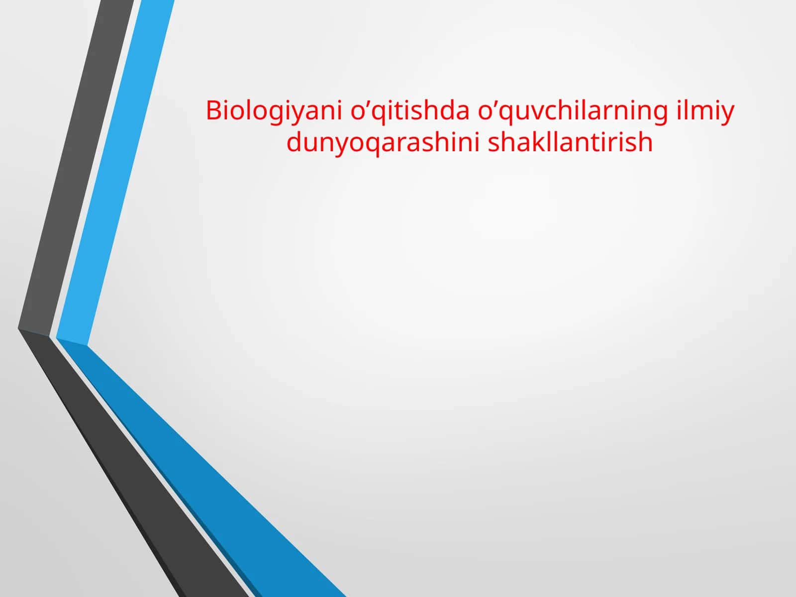 Biologiyani o’qitishda o’quvchilarning ilmiy dunyoqarashini shakllantirish 1