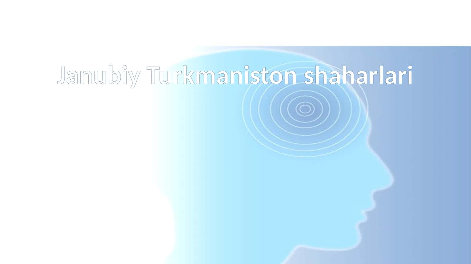 Janubiy Turkmaniston shaharlari 1