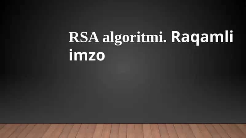 RSA algoritmi. Raqamli imzo 1