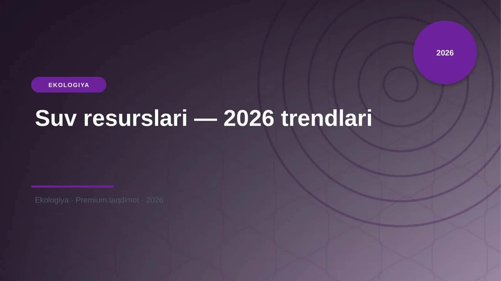 Suv resurslari — 2026 trendlari 1
