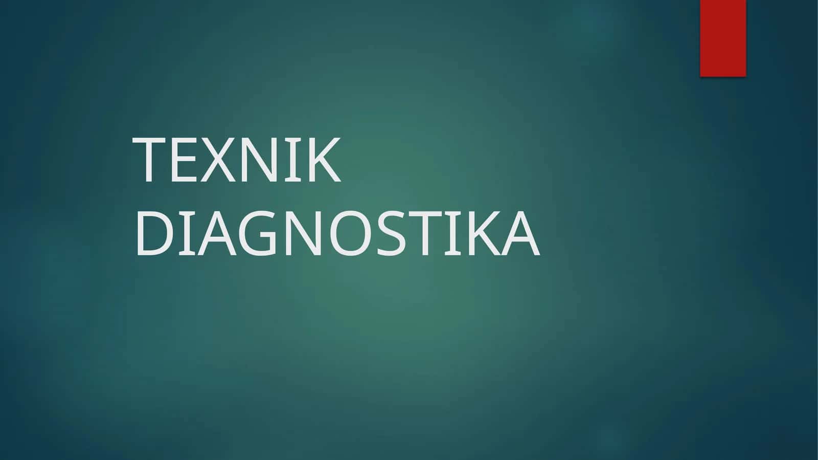 TEXNIK DIAGNOSTIKA 1