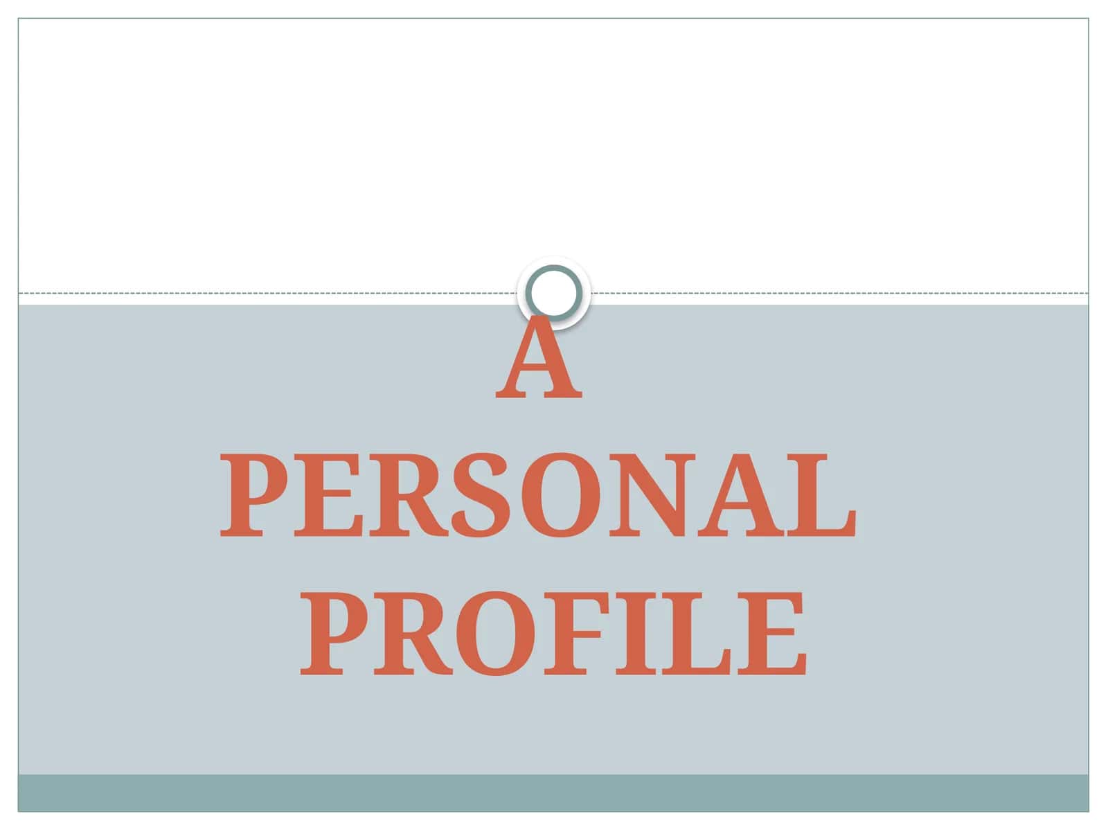 A  PERSONAL  PROFILE 1