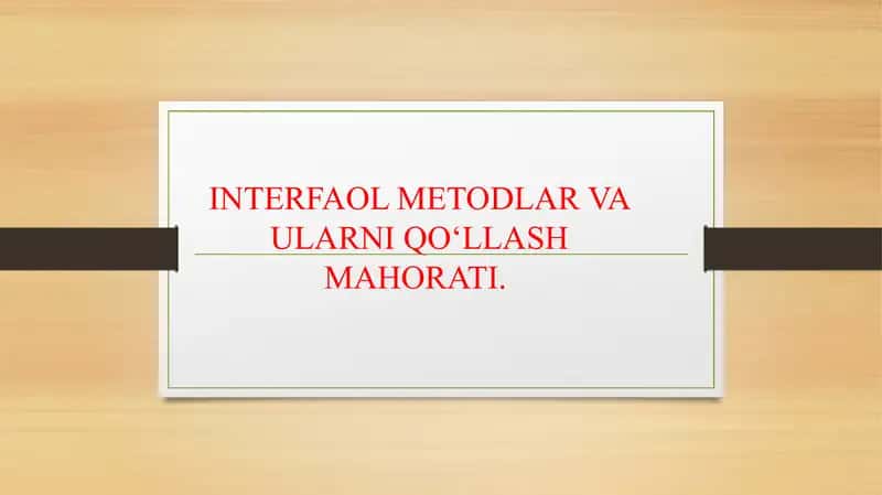 INTERFAOL METODLAR VA ULARNI QO‘LLASH MAHORATI 2 1