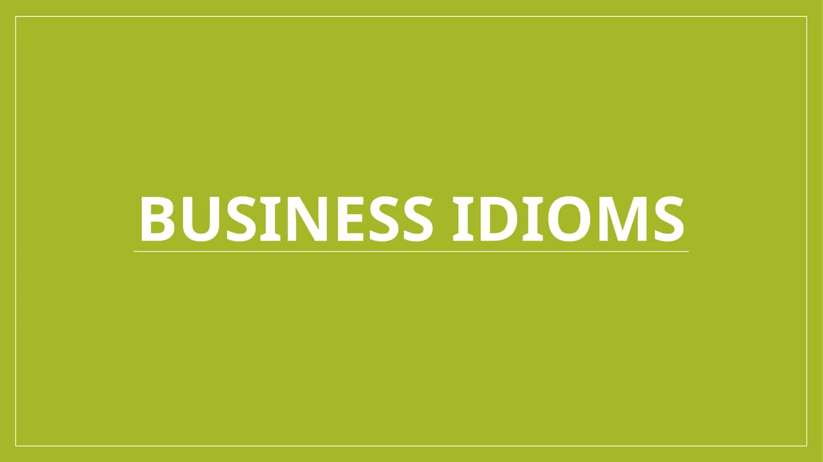 Business idioms 1