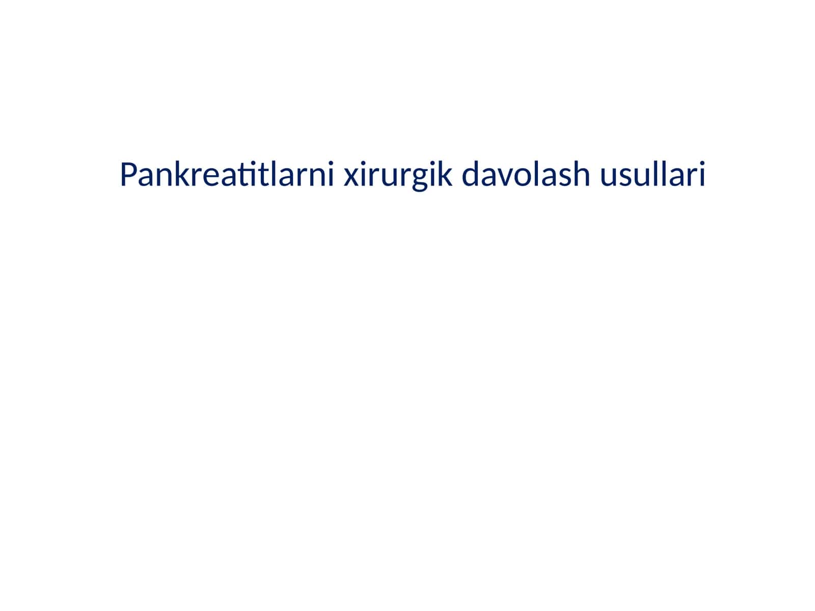Pankreatitlarni xirurgik davolash usullari2 1