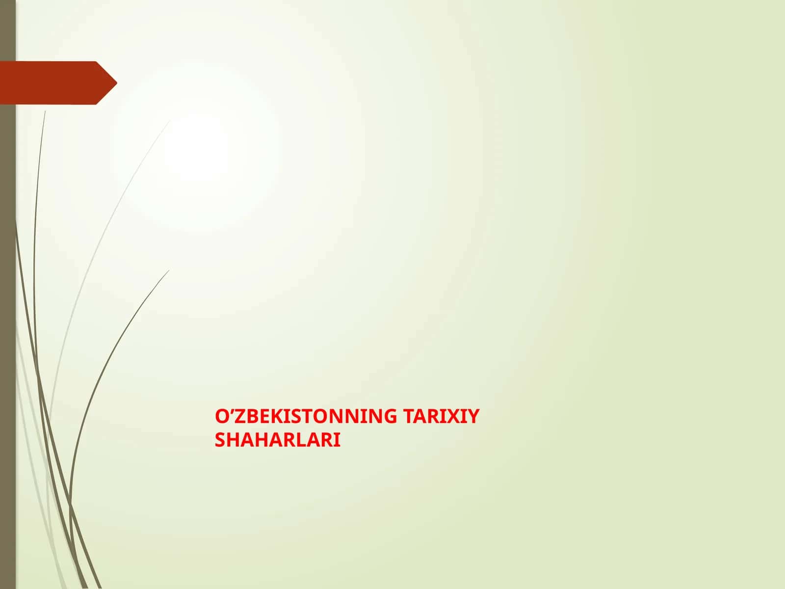O’ZBEKISTONNING TARIXIY SHAHARLARI 1