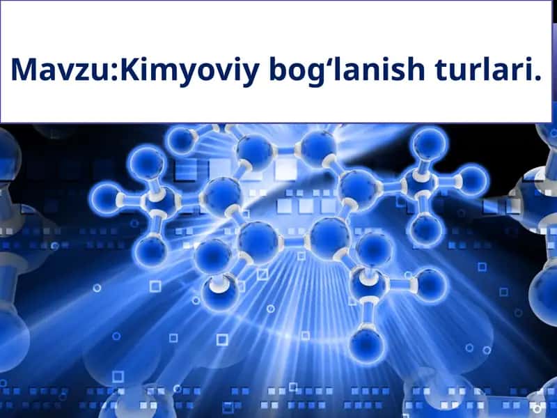 Kimyoviy bog‘lanish turlari 1