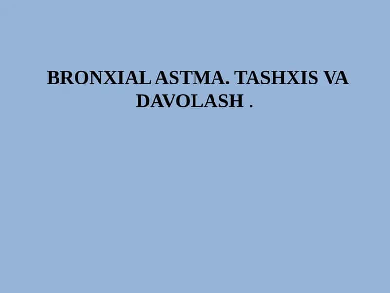Bronxial Astma. Tashxis va Davolash 1