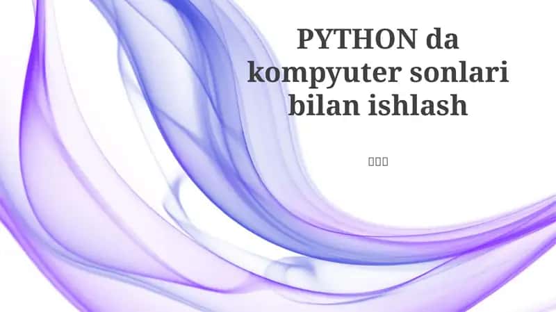 PYTHON da kompyuter sonlari bilan ishlash 1
