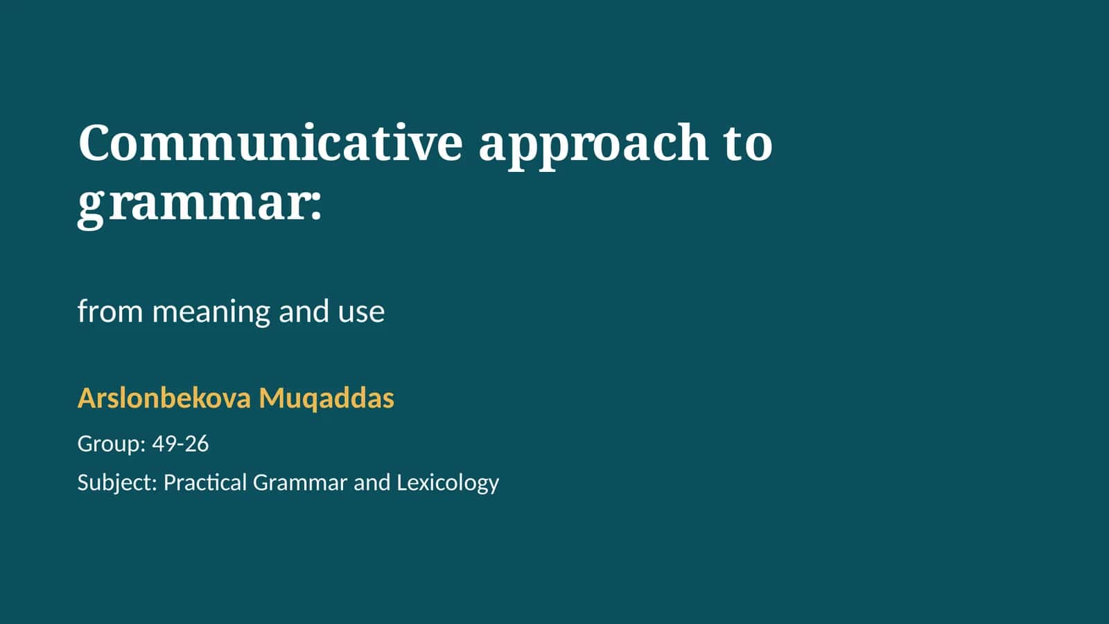 Communicative approach to grammar: from meaning and use 1