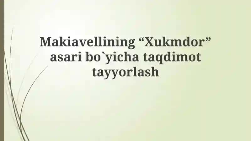 Machiavellining “Xukmdor” asaribo`yi taqdimoti