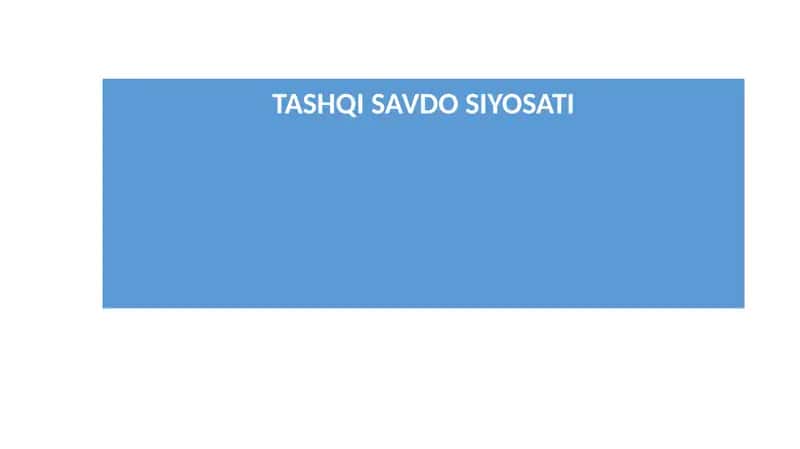 TASHQI SAVDO SIYOSATI 1