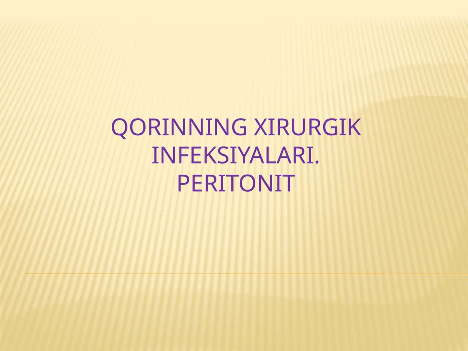 Qorinning xirurgik infeksiyalari. Peritonit 1