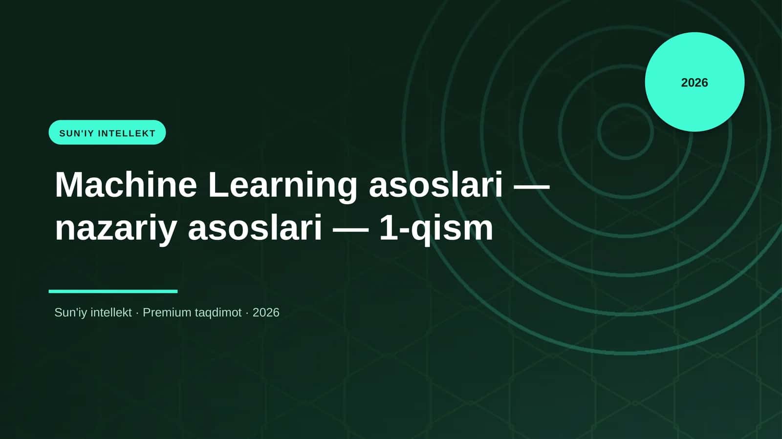 Machine Learning asoslari — nazariy asoslari — 1-qism 1