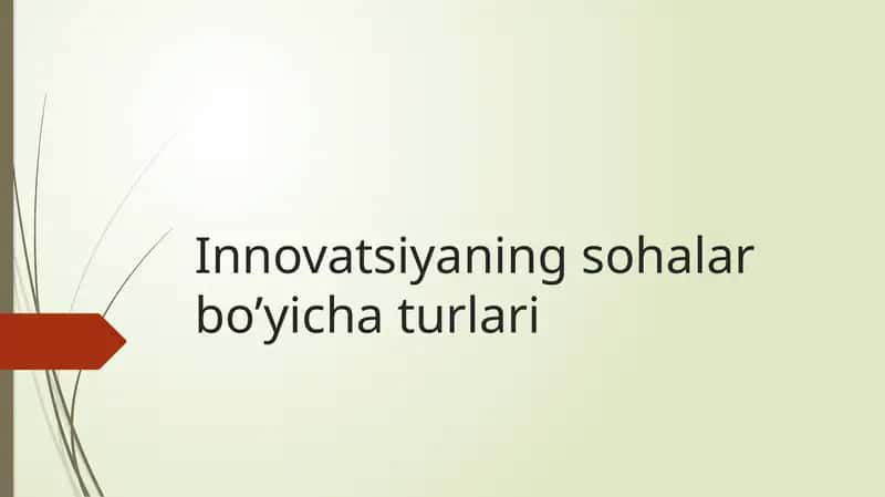 Innovatsiyaning sohalar bo'yicha turlari 1