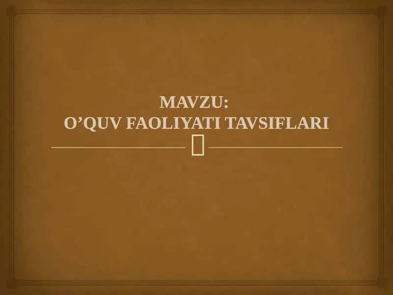 O’QUV FAOLIYATI TAVSIFLARI 1