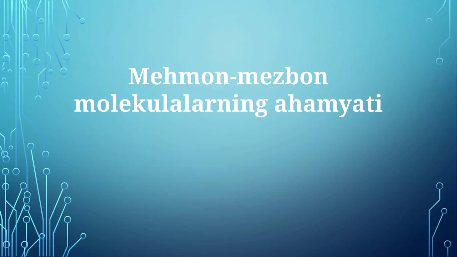 Mehmon-mezbonmolekulalarningahamyati 1